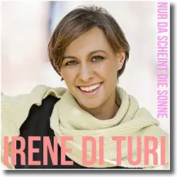 Cover: Irene Di Turi - Nur da scheint die Sonne