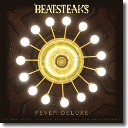 Cover: Beatsteaks - Fever Deluxe (Deluxe Music Session Spezial aus dem Meistersaal)