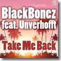 BlackBonez feat. Unverhofft - Take Me Back