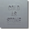 Kaskade feat. Charlotte Lawrence - Cold As Stone