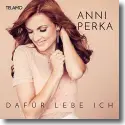 Anni Perka - Dafr lebe ich