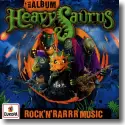 Heavysaurus - Das Album - Rock'n'Rarrr Music