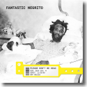 Fantastic Negrito - Please Don't Be Dead