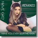 Cover:  Nav Grey - Have You Ever Seen The Rain (Remixes)