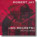 Cover:  Robert Jay - No Regrets (The Final Mixes)