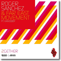 Cover: Roger Sanchez & Far East Movement feat. Kanobby - 2Gether