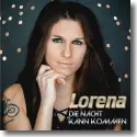 Cover: Lorena - Die Nacht kann kommen