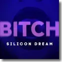 Silicon Dream - Bitch
