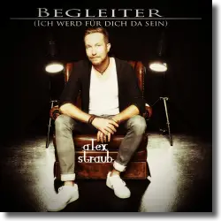 Cover: Alex Straub - Begleiter (Ich werd fr dich da sein)