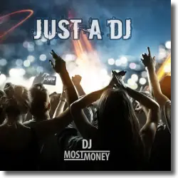 Cover: DJ Most Money - Just A DJ