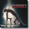 Deadpool 2 - Original Soundtrack