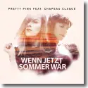 Cover:  Pretty Pink feat. Chapeau Claque - Wenn jetzt Sommer wr
