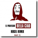 Cover:  El Profesor - Bella Ciao (HUGEL Remix)