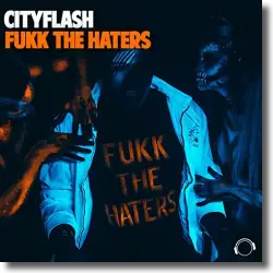 Cover: Cityflash - Fukk The Haters