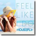 Housefly - Feel Like I Do