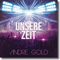 Cover: Andre Gold - Unsere Zeit