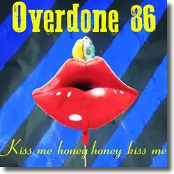 Cover: Overdone 86 - Kiss Me Honey Honey Kiss Me