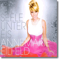 Cover: Annemarie Eilfeld - Seele unter Eis