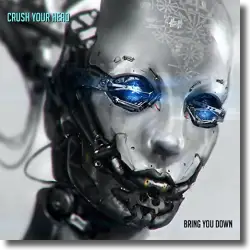 Cover: Crush Your Head - Bring You Down