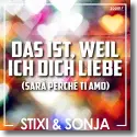 Stixi & Sonja - Das ist, weil ich dich liebe (Sar perch ti amo)