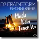 DJ Brainstorm feat. Mike Kremer - Mach dein Feuer an