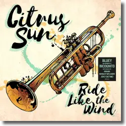 Cover: Citrus Sun - Ride Like The Wind