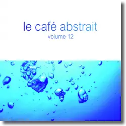 Cover: Le Caf Abstrait Vol. 12 - Various Artists