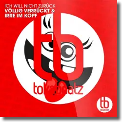 Cover: Vllig Verrckt & Irre Im Kopf feat. Bobby - Ich will nicht zurck