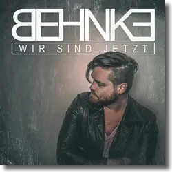 Cover: Behnke - Wir sind jetzt