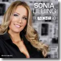 Sonia Liebing - Tu nicht so