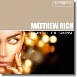 Cover: Matthew Rich - I Can See The Sunrise