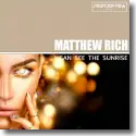 Matthew Rich - I Can See The Sunrise