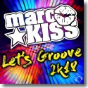 Marc Kiss - Let's Groove 2k18