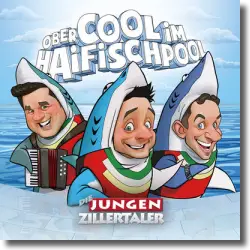 Cover: Die jungen Zillertaler - Obercool im Haifischpool