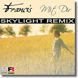 Cover: Francis - Mit Dir (Skylight Remix)