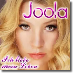 Cover: Joola - Ich liebe mein Leben