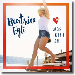 Cover: Beatrice Egli - Was geht ab