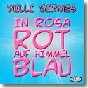 Willi Girmes - In Rosarot auf Himmelblau