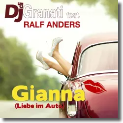 Cover: DJ di Granati feat. Ralf Anders - Gianna (Liebe im Auto)