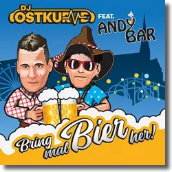 Cover: DJ Ostkurve feat. Andy Bar - Bring mal Bier her