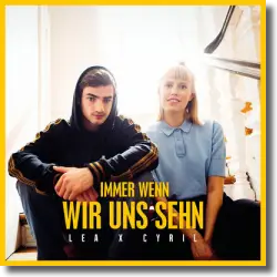 Cover: LEA x Cyril - Immer wenn wir uns sehn