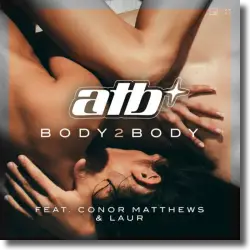 Cover: ATB feat. Conor Matthews & LAUR - Body 2 Body