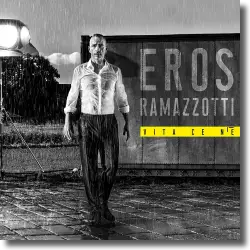 Cover: Eros Ramazzotti - Vita ce n