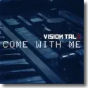 Vision Talk - Come With Me