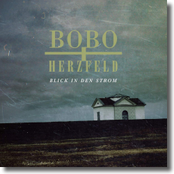 Cover: Bobo & Herzfeld - Blick in den Strom