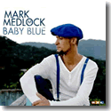 Cover:  Mark Medlock - Baby Blue