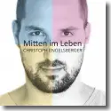 Christoph Engelsberger - Mitten im Leben
