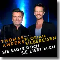 Thomas Anders feat. Florian Silbereisen - Sie sagte doch sie liebt mich