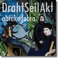 Cover: DrahtSeilAkt - Abrakadabra