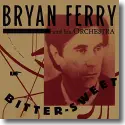 Cover:  Bryan Ferry & Orchestra - Bitter Sweet